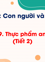 Chủ đề 5 - Bài 19 Thực phẩm an toàn (Tiết 2)